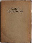 Schneider Camille, Müller A,  e.a. vert. A D W-Br - Albert Schweitzer naar zijn waarde geschat (Ten bate van het ziekenhuis Lambarene)