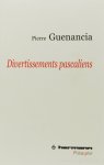 PASCAL, B., GUENANCIA, P. - Divertissements pascaliens.