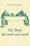 Hulst, W.G. van de - Hulst, W.G. van de-Het boek dat nooit oud wordt