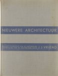 J  J Vriend - Nieuwere architectuur, beknopt overzicht van de historische ontwikkeling van de bouwkunst.