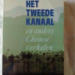 Sie, Jaap & Hockx, Michel samenstellers - Het tweede kanaal en andere Chinese verhalen