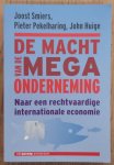 SMIERS, JOOST., PEKELHARING, PIETER. & HUIGE, JOHN. - De Macht van de Megaonderneming, naar een rechtvaardige Internationale economie