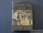 Claes, Ernest. - Charelke Dop. Gerechtelijke dwaling. Een kleurrijke satire op de oorlogswoekeraar.
