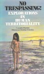 BAKKER C.B., BAKKER-RABDAU M.K. - No Trespassing ! Explorations in Human Territoriality