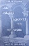 Simon Brigode - Les Eglises Romanes de Belgique