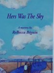 Béguin, Rebecca - Hers was the sky