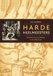 A.E. Leuftink - Harde heelmeesters Zeelieden en hun dokters in de 18de eeuw