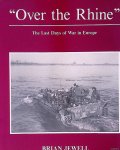 Jewell, Brian - Over the Rhine: The Last Days of War in Europe