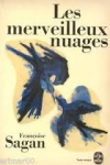 Sagan, Fran?ßoise - LES MERVEILLEUX NUAGES Sagan, Fran?ßoise - LES MERVEILLEUX NUAGES