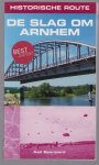 Aad Spanjaard - De slag om Arnhem : langs de sporen van Operatie Market Garden 17-26 september 1944