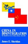 Sheridan, James E. - China in Disintegration -The Republican Era in Chinese History, 1912-1949