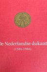 Scheffers - Nederlandse dukaat 1586-1986
