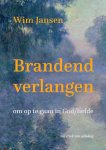 Wim Jansen - Brandend verlangen om op te gaan in God/liefde