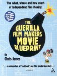 Chris Jones - Guerilla Film Makers Movie Blueprint