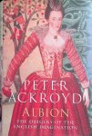 Ackroyd, Peter - Albion: the Origins of the English Imagination