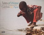 ANEMA, TACO. - Tales of Water/Cuentos del Agua: A Child's View/Una Vision de Un Nino.