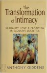 Anthony Giddens - The Transformation of Intimacy Sexuality, Love, and Eroticism in Modern Societies