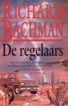 Bachman, Richard (Stephen King) - De Regelaars