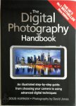 Doug Harman 306385 - The Digital Photography Handbook An illustrated step-by-step guide: from choosing your camera to using advanced digital techniques