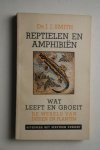 Dr. J.J.Smith - compleet in 1 deel:  Reptielen en Amphibien ( Amphibieen )  uit de serie Wat Leeft en Groeit  de wereld van dieren en planten