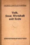 Gottl-Ottlilienfeld, Friedrich von. - Volk, Staat, Wirtschaft und Recht.