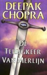 Chopra , Deepak . [ ISBN 9789022525654 ] 4809 - De Terugkeer van Merlijn. ( In de traditie van De nevelen van Avalon en De Celestijnse Belofte. ) Eeuwenoud spiritueel bewustzijn ontwaakt in deze onvergetelijke, moderne Arthurvertelling. De terugkeer van Merlijn is een fantastische, meeslepende -