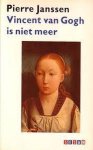 Janssen - Vincent van Gogh is niet meer en andere herinneringen