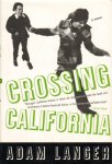 Langer, Adam - Crossing California, 432 pag. hardcover, goede staat