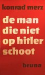 Merz - De man die niet op Hitler schoot
