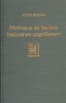 Bodin, Jean - Methodus ad facilem historiarum cognitionem.