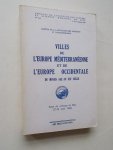 (ed.), - Actes du colloques de Nice (27-28 mars 1969). Villes de l`Europe mediterranee de l`Europe occidentale du moyen age au XIXe siecle.