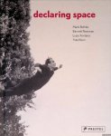 Auping, Michael - Declaring Space: Mark Rothko, Barnett Newman, Lucio Fontana, Yves Klein