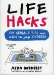 Dornfest, Asha - Life hacks. 134 geniale tips voor ouders van jonge kinderen