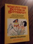 Feldman, David - Who put the butter in butterfly? and Other Fearless Investigations Into Our Illogical Language
