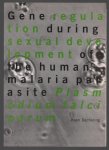 Dechering, Koen Jakob - Gene regulation during sexual development of the human malaria parasite Plasmodium falciparum