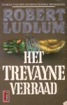 Ludlum, Robert - Het Trevayne verraad. Roman van een internationale bedreiging