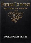 Dupont, W.F. - Pieter Dupont, zijn leven en werken