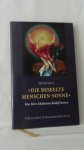 Selg, Peter, - Die beseelte Menschen-Sonne. Eine Herz-Meditation Rudolf Steiners.