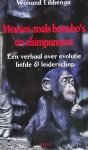 Libbenga, Wijnand. - Mensen zoals bonobo's en chimpansees / een verhaal over evolutie liefde & leiderschap