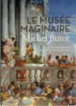 Michel Butor - Le musée imaginaire de Michel Butor