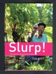 Gort, Ilja - Slurp / eten, drinken en zelf wijn kopen in Frankrijk