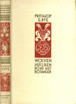BYE E FRITHJOF Geautoriseerdee vertaling uit het noors van GRETA BAARS-JELGERSMA .. Illustraties door Ans van Zeyst en Manna Saelman - Wolven huilden rond het Bosmeer