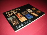 Sarah Hyde - Exhibiting Gender