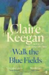 Claire Keegan - (1) Walk The Blue Fields