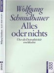 Schmidbauer, Wolfgang. - Alles Oder Nichts: über die Destruktivität von Idealen.