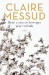 Claire Messud - (1) Deze Vreemde Bewogen Geschiedenis