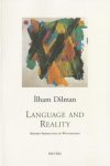Dilman, Ilham. - Language and reality : modern perspectives on Wittgenstein.