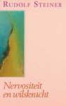 Rudolf Steiner - Nervositeit en wilskracht