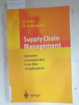 Kuhn, Axel und Bernd Hellingrath: - Supply-chain-Management - Optimierte Zusammenarbeit in der Wertschöpfungskette :