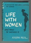 Peck, Joseph - Life with women (and how to survive it)